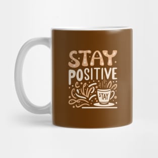 Stay Positive with coffee funky typography design Mug